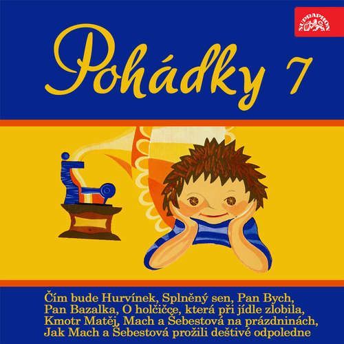 Pohádky 7 - Josef Barchánek, Jan Werich, Helena Philippová, Václav Čtvrtek, Josef Cincibus, Božena Němcová, Miloš Macourek (mp3 audiokniha)