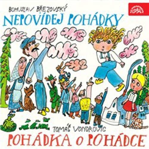 Nepovídej pohádky, Pohádka o Pohádce - Bohuslav Březovský (mp3 audiokniha)