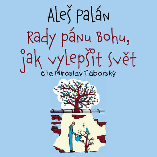 Rady pánu Bohu, jak vylepšit svět - Aleš Palán (mp3 audiokniha)
