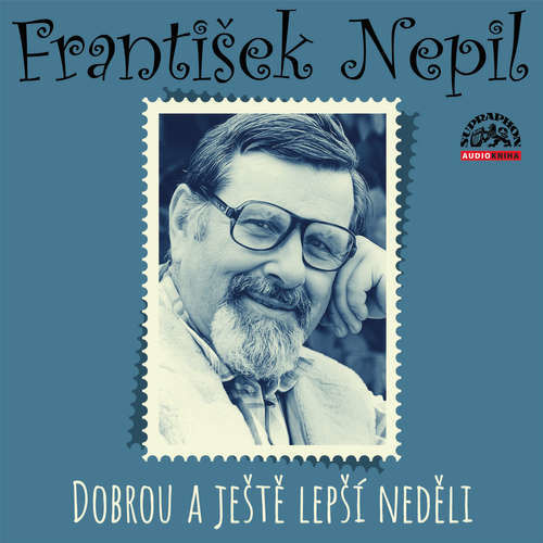 Dobrou a ještě lepší neděli - František Nepil (mp3 audiokniha)