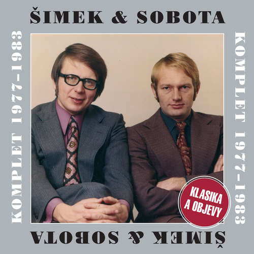 Šimek & Sobota Komplet 1977-1983 - Klasika a objevy - Miloslav Šimek, Luděk Sobota, Emanuel Züngel, Leo Stein, Bela Jenbach, Gábor Presser, John Martin Sommers, Ivan Mládek, Jan Bošina, František Ketzek, František Šulc, František Ringo Čech, F