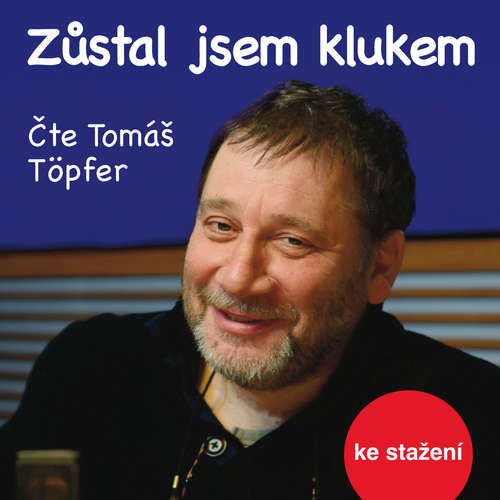 Zůstal jsem klukem - Josef Koutecký, Veronika Sailerová (mp3 audiokniha)