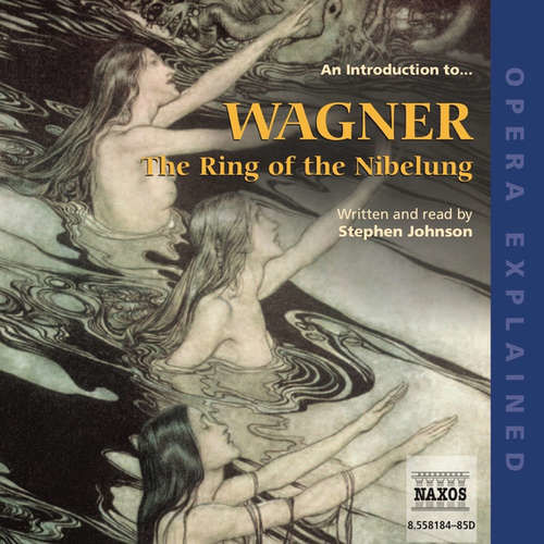 Opera Explained – The Ring of the Nibelung (EN) - Stephen Johnson (mp3 audiokniha)