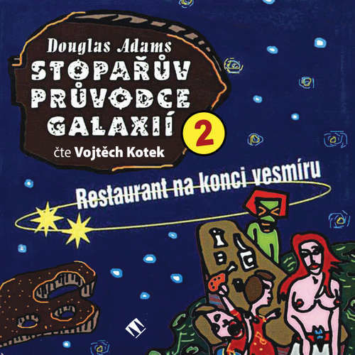Stopařův průvodce galaxií 2: Restaurant na konci vesmíru - Douglas Adams (mp3 audiokniha)