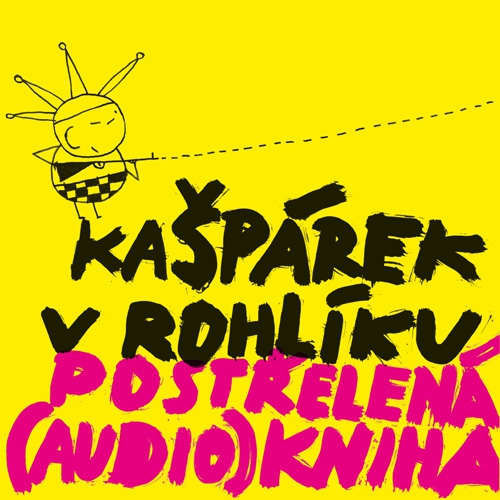 Kašpárek v rohlíku - Postřelená (audio)kniha - Ondřej Pečenka, David Dvořák,  Márdi, Jiří Müller (mp3 audiokniha)
