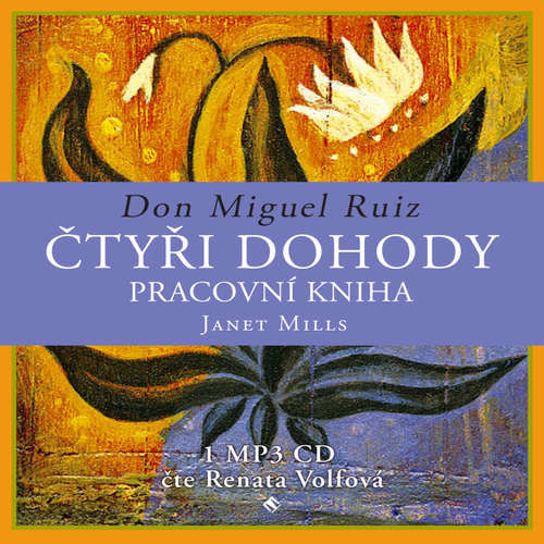 Čtyři dohody – pracovní kniha - Don Miguel Ruiz (mp3 audiokniha)