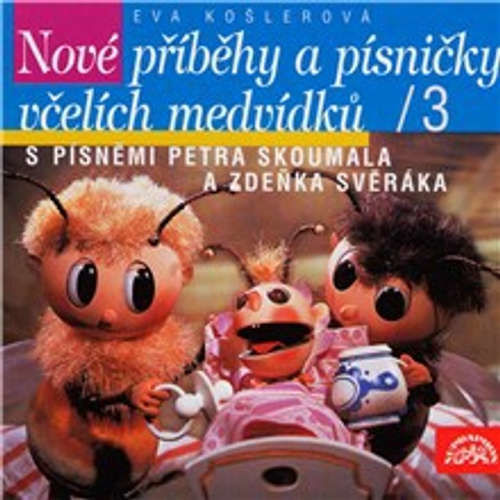 Nové příběhy a písničky včelích medvídků 3 - Eva Košlerová (mp3 audiokniha)