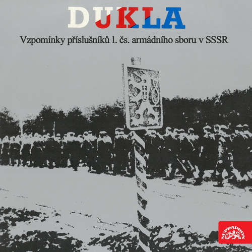 Dukla. Vzpomínky příslušníků 1.čs.armádního sboru v SSSR -  Různí (mp3 audiokniha)