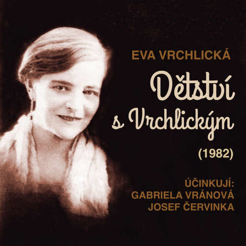 Dětství s Vrchlickým (1982) - Eva Vrchlická (mp3 audiokniha)