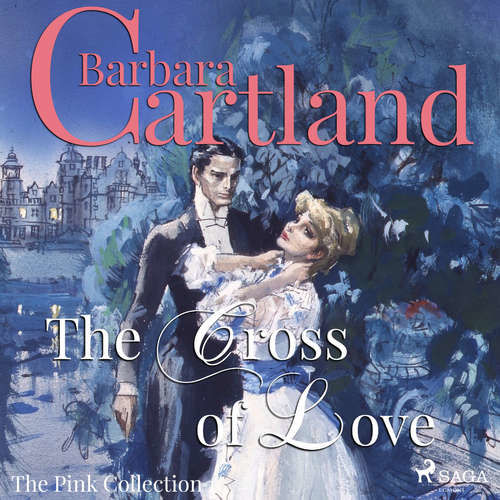 The Cross of Love (Barbara Cartland’s Pink Collection 1) (EN) - Barbara Cartland (mp3 audiokniha)