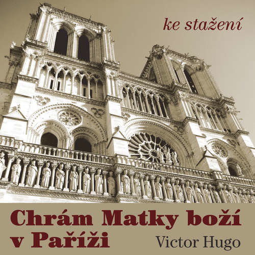 Chrám Matky Boží v Paříži - Victor Hugo (mp3 audiokniha)