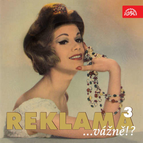 Reklama ...vážně!? 3 -  Různí, Josef Skupa,  Neznámý,  Autor neznámý, Josef Barchánek, Miroslav Zikán, Jan Werich, Miroslav Horníček, Jaroslav Navrátil (mp3 audiokniha)