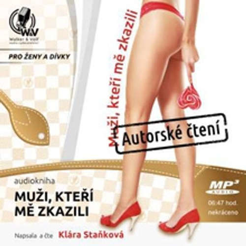 Muži, kteří mě zkazili - Klára Staňková (mp3 audiokniha)