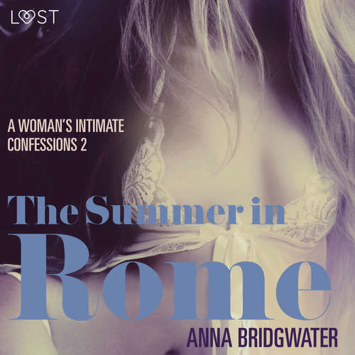 The Summer in Rome - A Woman's Intimate Confessions 2 (EN) - Anna Bridgwater (mp3 audiokniha)