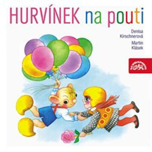 Hurvínek na pouti - Martin Klásek, Denisa Kirschnerová (mp3 audiokniha)