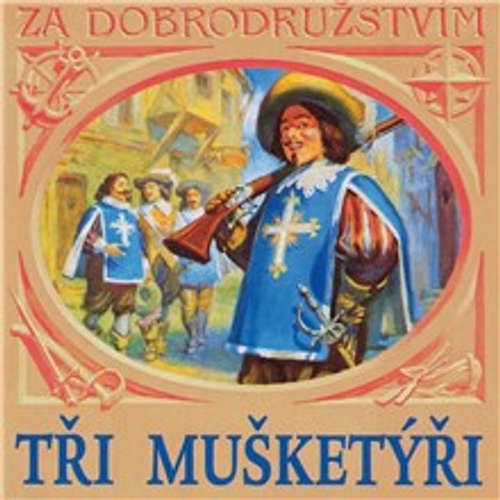 Tři mušketýři - Alexander Dumas (mp3 audiokniha)