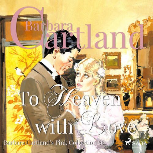 To Heaven With Love (Barbara Cartland’s Pink Collection 66) (EN) - Barbara Cartland (mp3 audiokniha)