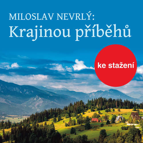 Krajinou příběhů - četba z Knihy o Jizerských horách - Miloslav Nevrlý (mp3 audiokniha)