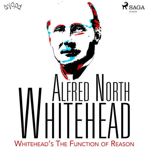 Whitehead’s The Function of Reason (EN) - Alfred North Whitehead (mp3 audiokniha)