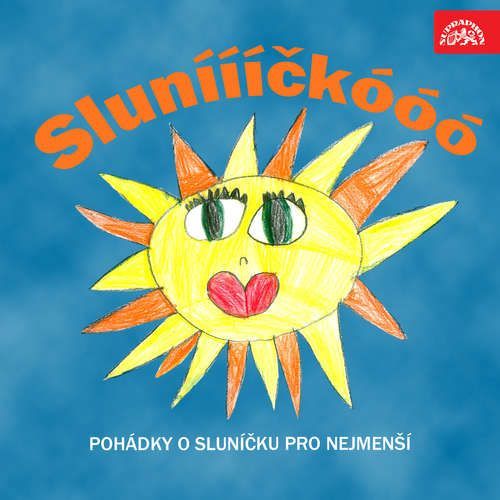 Sluníííííčkóóó. Pohádky o sluníčku pro nejmenší - Jiří Suchý, Jiří Kafka, Václav Čtvrtek, František Nepil, Marie Šolleová, Jiří Kahoun, Zdeněk Svěrák, Zdeněk Miler (mp3 audiokniha)