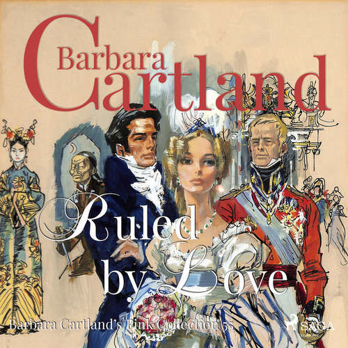 Ruled By Love (Barbara Cartland’s Pink Collection 55) (EN) - Barbara Cartland (mp3 audiokniha)