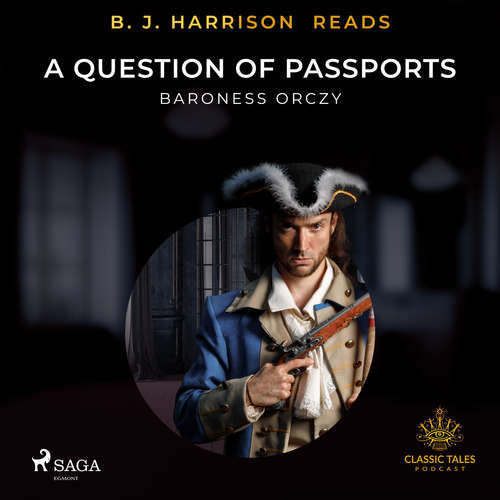 B. J. Harrison Reads A Question of Passports (EN) - Baroness Orczy (mp3 audiokniha)