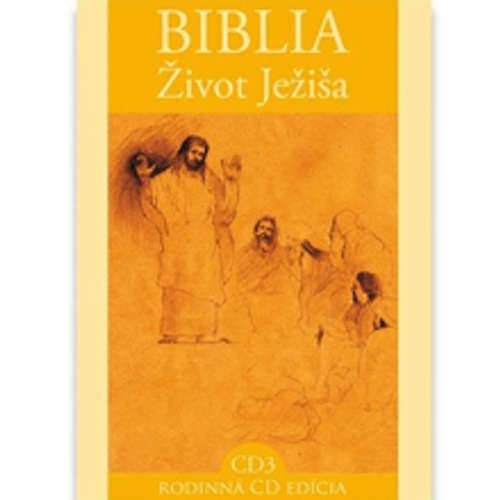 Biblia - Život Ježiša 3 - Rôzni autori (mp3 audiokniha)