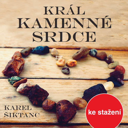 Král Kamenné srdce - Karel Šiktanc (mp3 audiokniha)