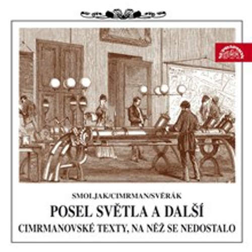 Posel světla a další cimrmanovské texty, na něž se nedostalo - Ladislav Smoljak, Zdeněk Svěrák, Jára Cimrman (mp3 audiokniha)