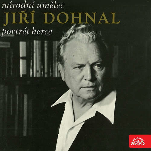 Národní umělec Jiří Dohnal - Portrét herce - William Shakespeare, Alois Jirásek, Jean Baptiste Poquelin Moliére, Ladislav Stroupežnický, Anton Pavlovič Čechov, Jaroslav Průcha (mp3 audiokniha)