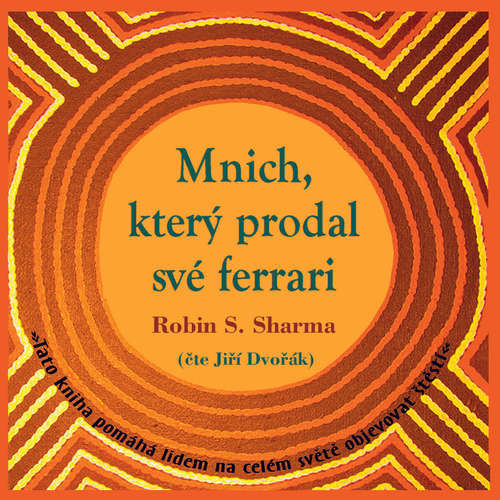Mnich, který prodal své ferrari - Robin Shilp Sharma (mp3 audiokniha)