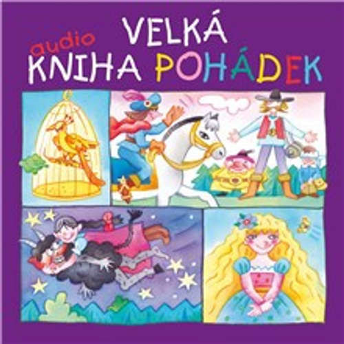 Velká audiokniha pohádek (komplet 7 alb) - Karel Jaromír Erben, Božena Němcová, Václav Říha,  Lidová, Hans Christian Andersen, František Hrubín, Jiří Tušl, Josef Štefan Kubín, Václav Hons, Jacob Grimm, Wilhelm Grimm, Jaroslav Kotouč, Ji