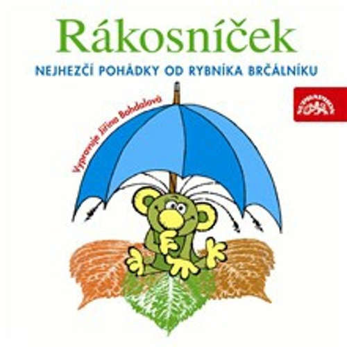 Rákosníček - Nejhezčí pohádky od rybníka Brčálníku - Jaromír Kincl (mp3 audiokniha)