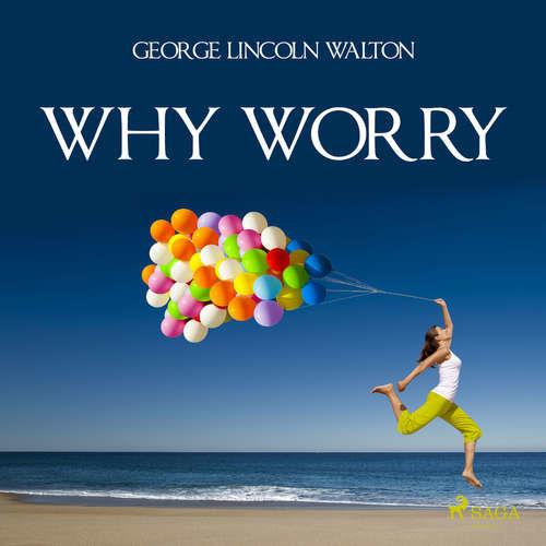 Why Worry (EN) - George Lincoln Walton (mp3 audiokniha)