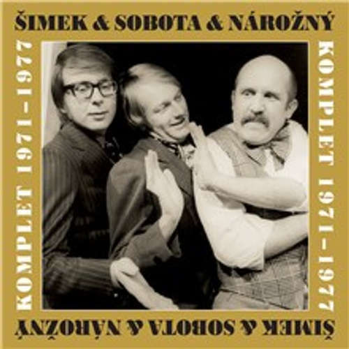 Šimek & Nárožný & Sobota (komplet 1971-1977) - Zdeněk Svěrák, František Ringo Čech,  Lidová, Jiří Grossmann, Ivo Fischer, Miroslav Paleček, Michael Janík, Jiří Aplt, Jiří Suchý, Jaroslav Jakoubek, Zdeněk Borovec, Hana Čiháková, Jiř