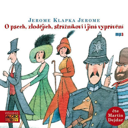 O psech, zlodějích, strážníkovi i jiná vyprávění -  Jerome Klapka Jerome (mp3 audiokniha)