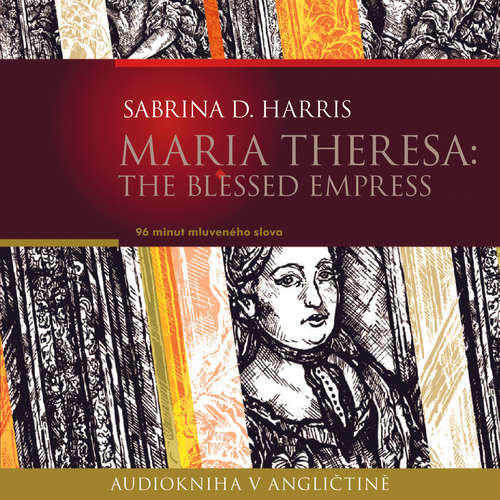 Maria Theresa: The Blessed Empress (EN) - Sabrina D.Harris (mp3 audiokniha)