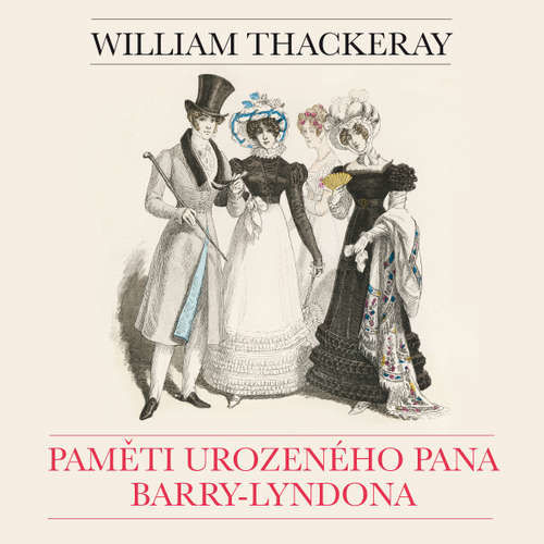 Paměti urozeného pana Barry-Lyndona - William Makepeace Thackeray (mp3 audiokniha)