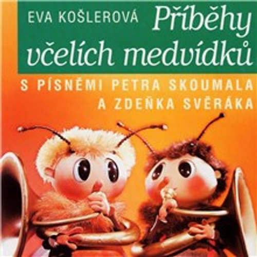 Včelí medvídci - Příběhy včelích medvídků - Eva Košlerová (mp3 audiokniha)