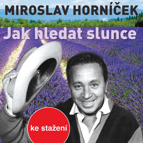 Jak hledat slunce - Miroslav Horníček (mp3 audiokniha)