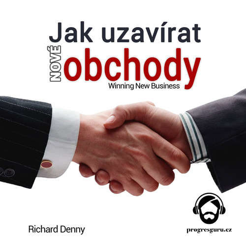 Jak uzavírat nové obchody  - Richard Denny (mp3 audiokniha)