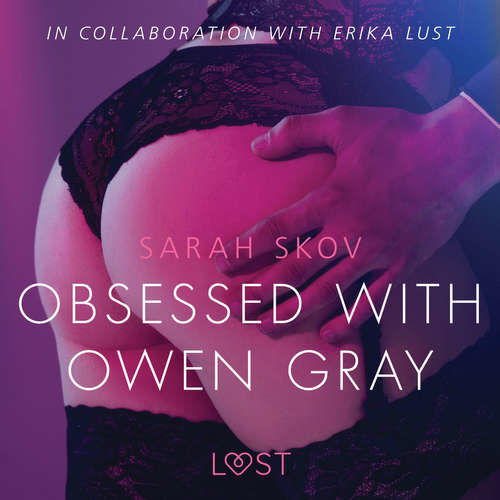 Obsessed with Owen Gray - erotic short story (EN) - Sarah Skov (mp3 audiokniha)