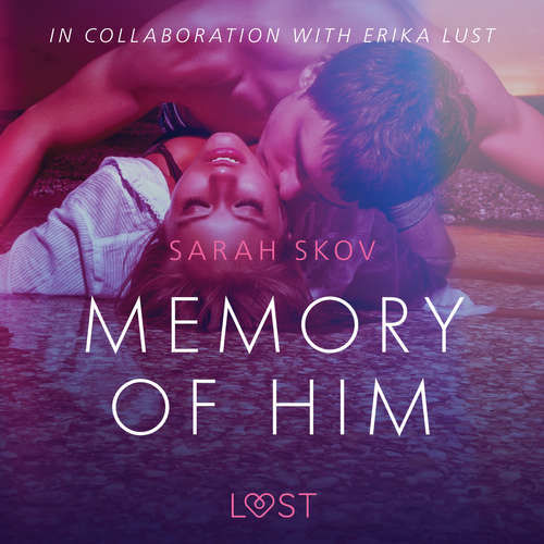 Memory of Him - erotic short story (EN) - Sarah Skov (mp3 audiokniha)