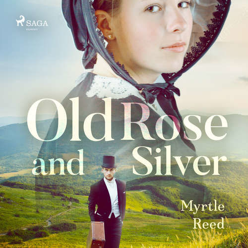 Old Rose and Silver (EN) - Myrtle Reed (mp3 audiokniha)