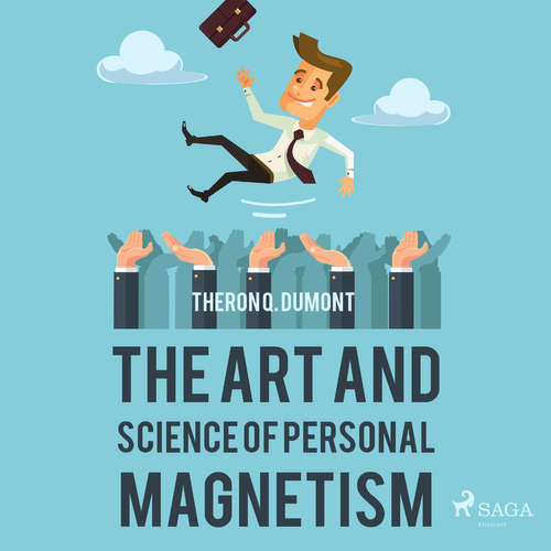 The Art and Science of Personal Magnetism (EN) - Theron Q. Dumont (mp3 audiokniha)