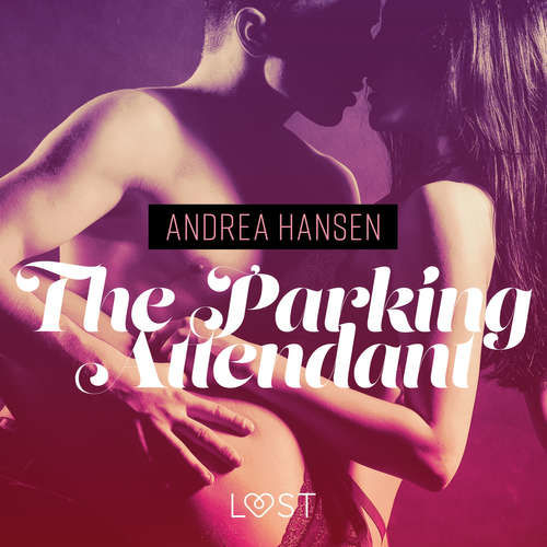 The Parking Attendant - erotic short story (EN) - Andrea Hansen (mp3 audiokniha)