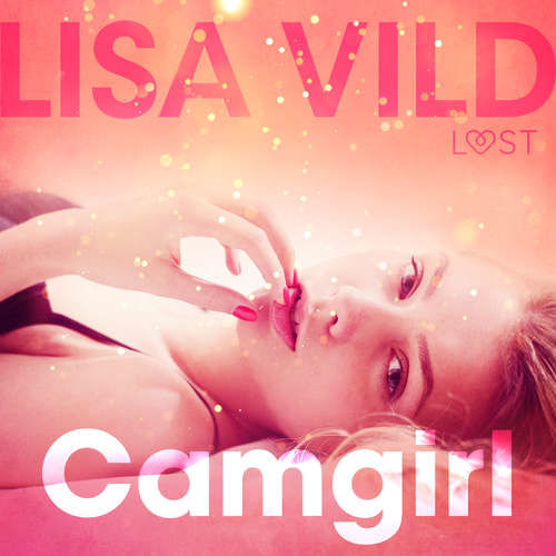 Camgirl - erotic short story (EN) - Lisa Vild (mp3 audiokniha)