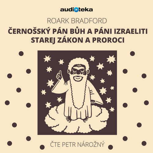 Černošský Pán Bůh a páni Izraeliti / Starej zákon a proroci - Roark Bradford (mp3 audiokniha)