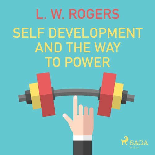 Self Development And The Way to Power (EN) - L. W. Rogers (mp3 audiokniha)