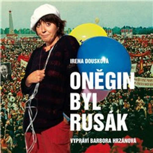 Oněgin byl Rusák - Irena Dousková, Vladimír Merta (mp3 audiokniha)